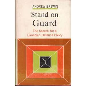   guard; The search for a Canadian defence policy Andrew Brewin Books