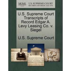   Levy Leasing Co. v. Siegel (9781270012948) U.S. Supreme Court Books