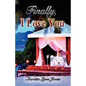 Finally, I Love You (9780983365112) Sheretta Jones Books