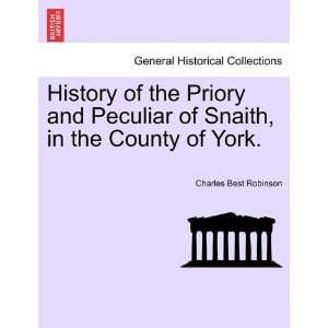  History of the Priory and Peculiar of Snaith, in the 
