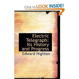 Electric Telegraph Its History and Progress Edward Highton 