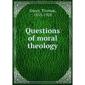  Questions of moral theology. Thomas Slater Books