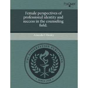  Female perspectives of professional identity and success 