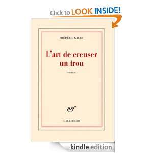 art de creuser un trou (Blanche) (French Edition) Frédéric Gruet 