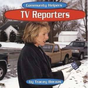  TV Reporters (Community Helpers) (9780736884631) Tracey 