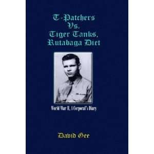  T Patchers Vs. Tiger Tanks, Rutabaga Diet World War II, a 
