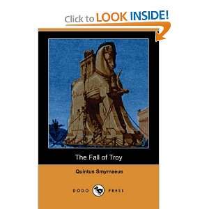  The Fall of Troy (Dodo Press) (9781406539998) Quintus 