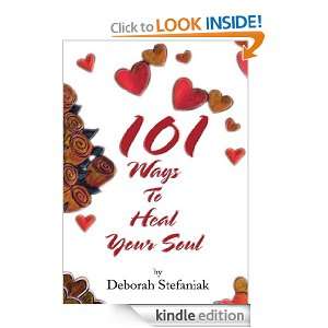 101 Ways To Heal Your Soul Deborah Stefaniak  Kindle 