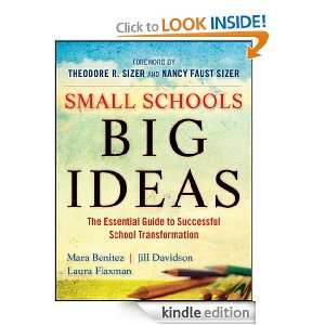 Small Schools, Big Ideas The Essential Guide to Successful School 