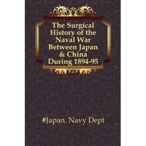   Naval War Between Japan & China During 1894 95 #Japan. Navy Dept