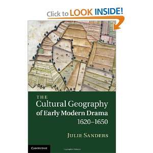  The Cultural Geography of Early Modern Drama, 1620 1650 