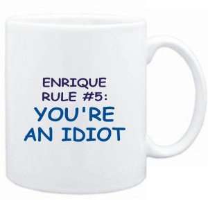  Mug White  Enrique Rule #5 Youre an idiot  Male Names 