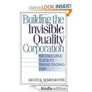 Building the Invisible Quality(tm) Corporation The Executive Guide to 