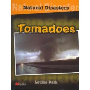 Tornadoes (Natural Disasters) Louise Park 9781420205336  