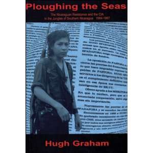 Ploughing the Seas The Nicaraguan Resistance and the CIA 