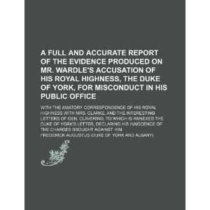  Accurate Report of the Evidence Produced on Mr. Wardles Accusation 