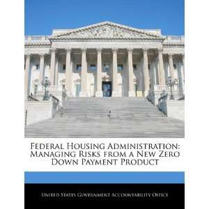  Federal Housing Administration Managing Risks from a New 