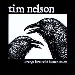  Strange Birds With Human Voices Tim Nelson Music