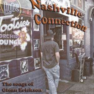  Nashville Connectionthe Songs of Glenn Erickson Nashville 