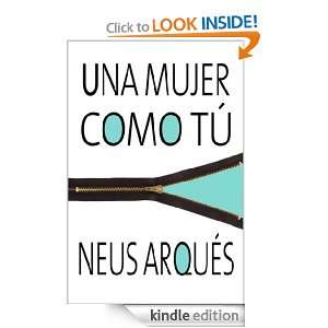 Una mujer como tu (Spanish Edition) Neus Arques  Kindle 