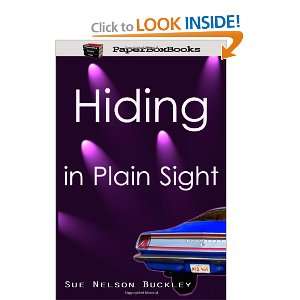  Hiding in Plain Sight (9780986938313) Sue Nelson Buckley Books
