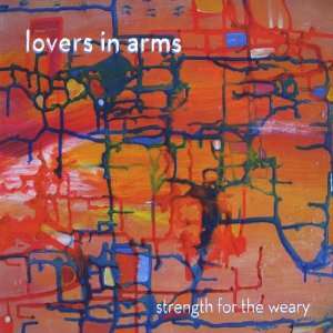  Strength for the Weary Lovers in Arms Music