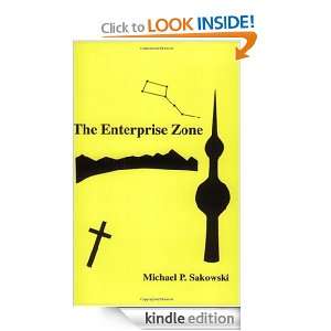 The Enterprise Zone Michael P. Sakowski  Kindle Store