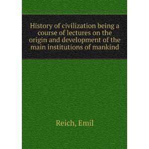 com History of civilization being a course of lectures on the origin 
