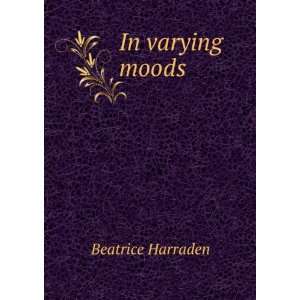  In varying moods Beatrice Harraden Books