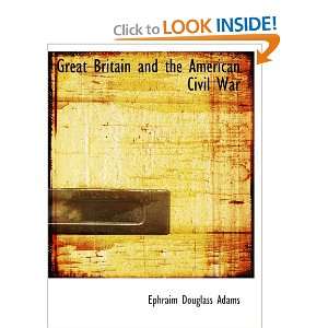  Great Britain and the American Civil War (9780554108278 