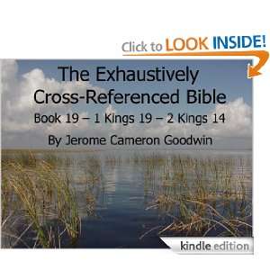 An Exhaustively Cross Referenced Bible, Book 19 1 Kings 19 to 2 Kings 