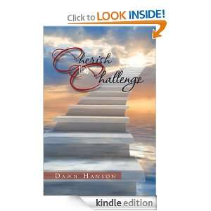 Cherish the Challenge Dawn Hanson  Kindle Store