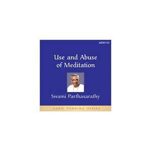  Use and Abuse of Meditation or Swami Parthasarathy A 