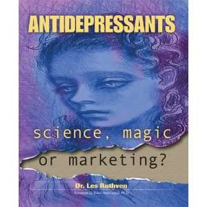  Antidepressants Science, Magic or Marketing 