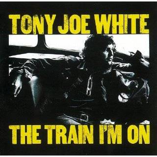  Train Im on Tony Joe White Music