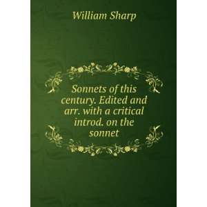  Sonnets of this century. Edited and arr. with a critical 