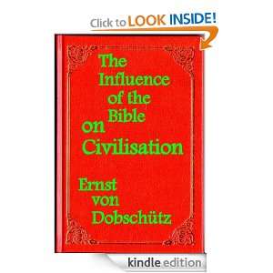 The Influence of the Bible on Civilisation, by Ernst von Dobschütz 