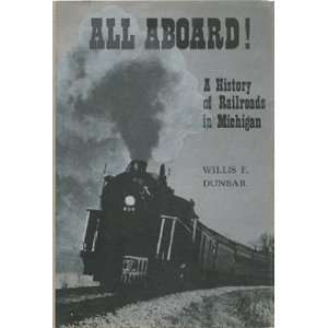  All aboard A history of railroads in Michigan Willis 