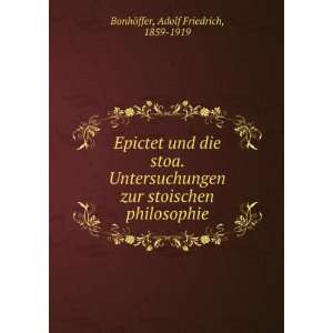   stoischen philosophie Adolf Friedrich, 1859 1919 BonhÃ¶ffer Books
