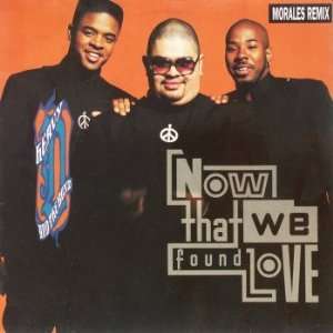  Now that we found love Morales Remix (1991) / Vinyl Maxi 