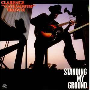  Standing My Ground Clarence Gatemouth Brown Music