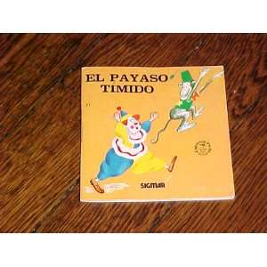  El payaso timido/ The Shy Clown (Pichi) (Spanish Edition 