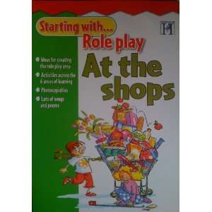    At the Shops (Starting with Role Play) (9781905390113) Books