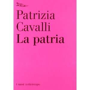  La patria (9788874522804) Patrizia Cavalli Books