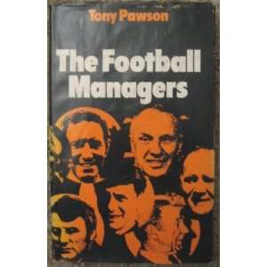  THE FOOTBALL MANAGERS Tony Pawson Books