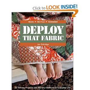 Deploy that Fabric 23 Sewing Projects Use Military Uniforms in 