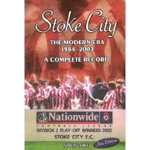  Stoke City The Modern Era 1984   2003, A Complete Record 