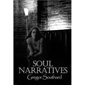 Soul Narratives Gregor Southard 9781932205114  Books