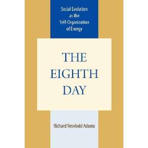  The Eighth Day Social Evolution as the Self Organization 