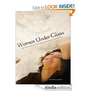 Women Under Glass The Secret Nature of Glass Ceilings and the Steps 